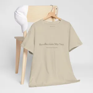 Recollections May Vary Unisex Cotton Tee (Printed & Shipped from Australia- US Option Available!)