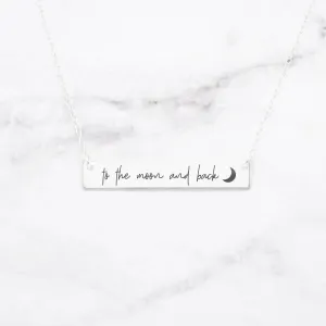 To The Moon And Back Necklace - Sterling Silver Quote Bar Necklace